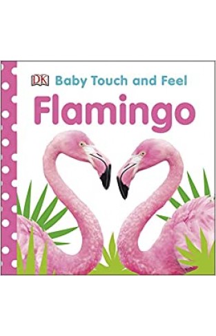 Baby Touch and Feel Flamingo - (BB)